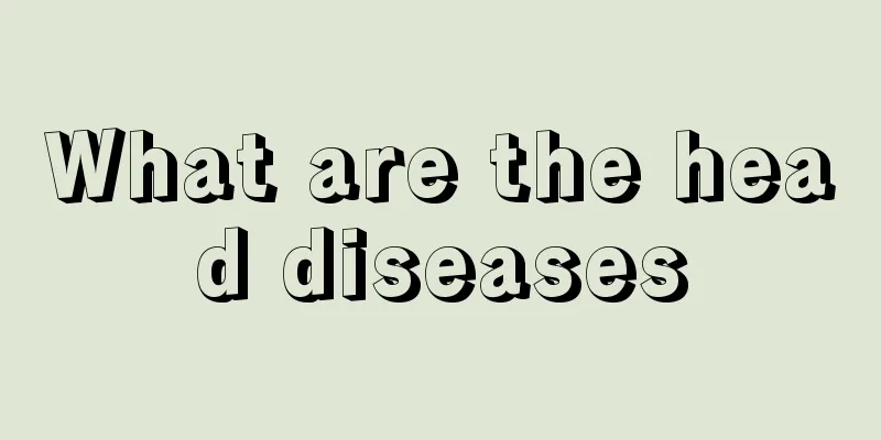 What are the head diseases