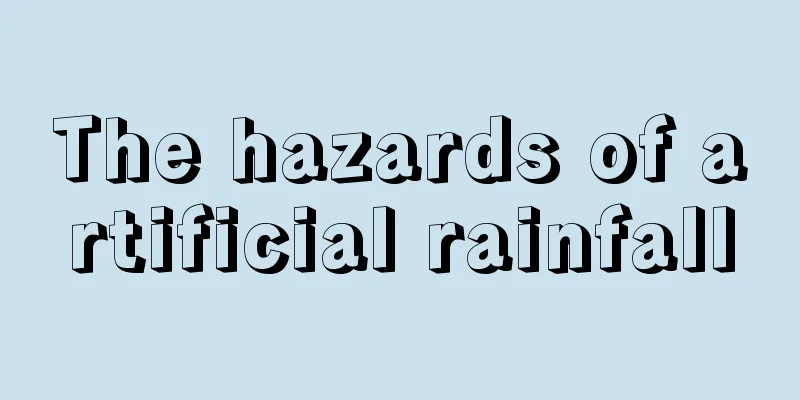The hazards of artificial rainfall
