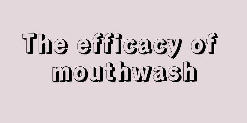 The efficacy of mouthwash