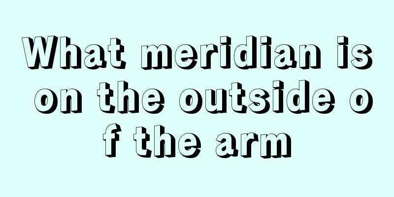 What meridian is on the outside of the arm