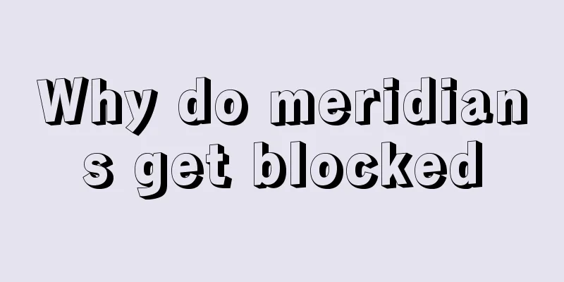 Why do meridians get blocked