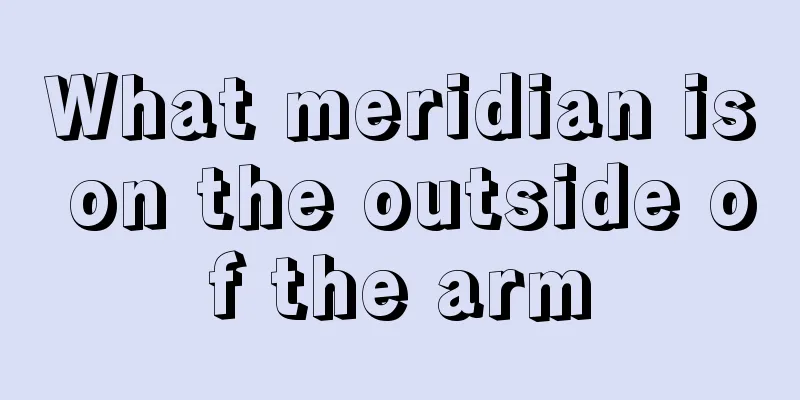 What meridian is on the outside of the arm