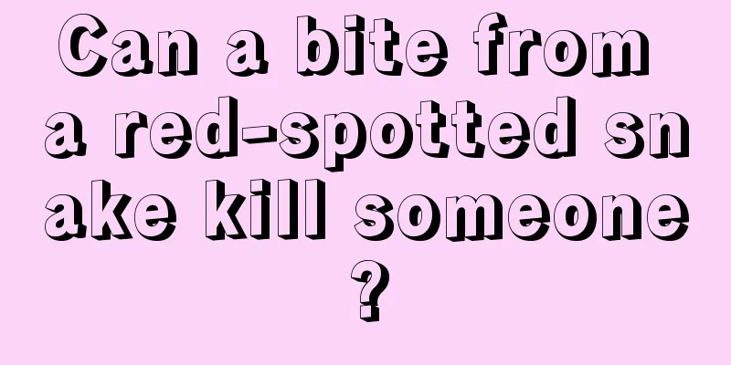 Can a bite from a red-spotted snake kill someone?