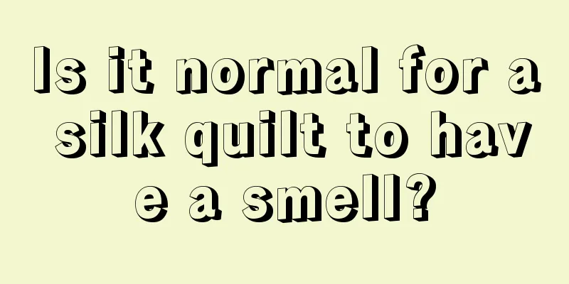 Is it normal for a silk quilt to have a smell?
