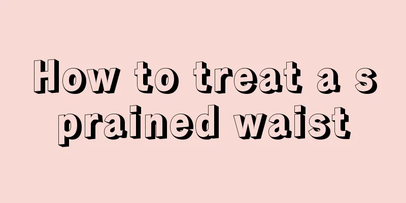 How to treat a sprained waist