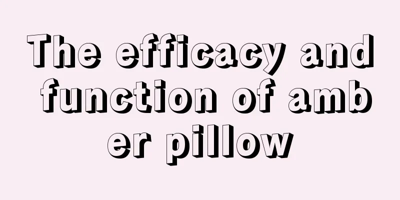 The efficacy and function of amber pillow