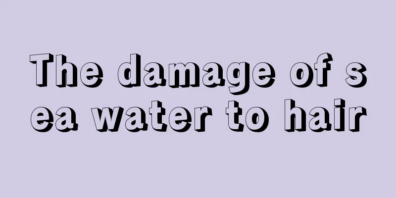 The damage of sea water to hair