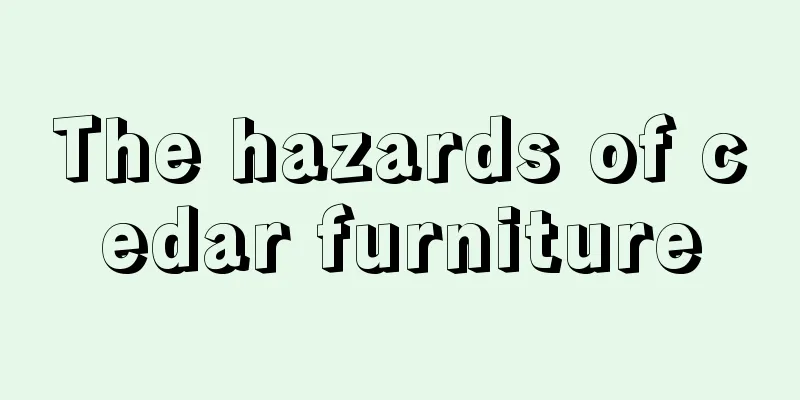 The hazards of cedar furniture