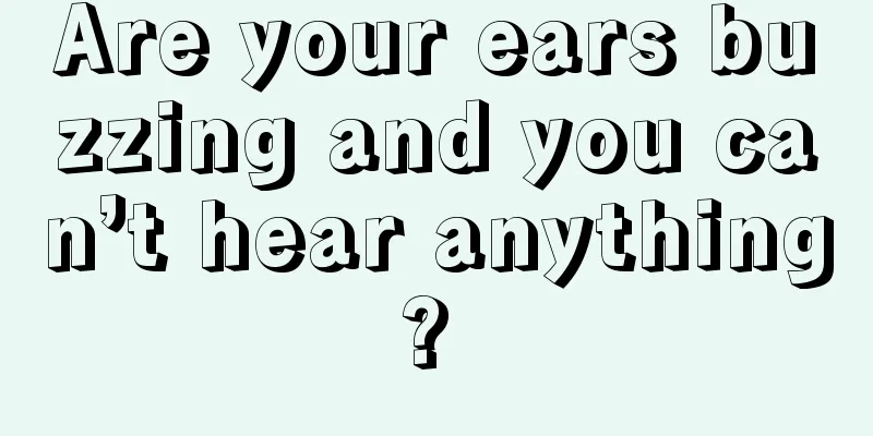Are your ears buzzing and you can’t hear anything? 