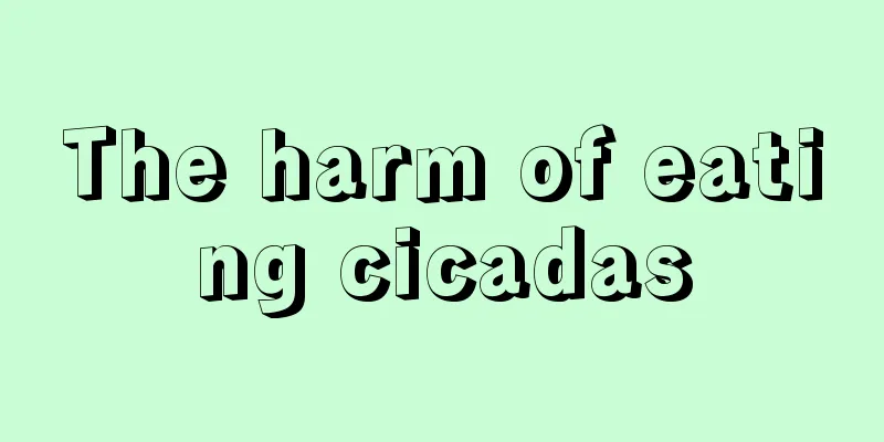 The harm of eating cicadas