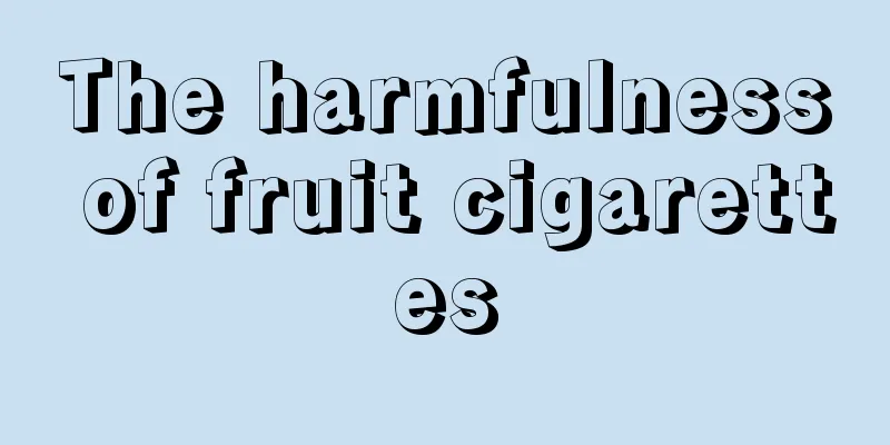 The harmfulness of fruit cigarettes