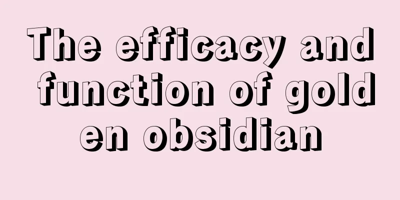 The efficacy and function of golden obsidian