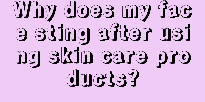 Why does my face sting after using skin care products?