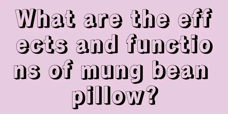 What are the effects and functions of mung bean pillow?