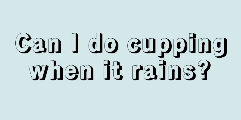 Can I do cupping when it rains? 