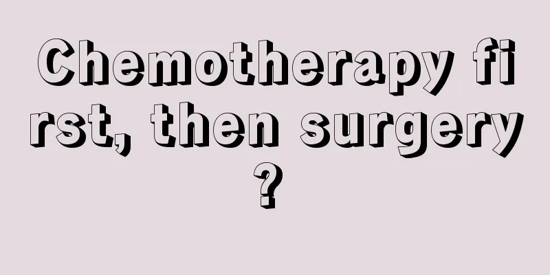 Chemotherapy first, then surgery? 