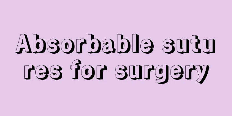 Absorbable sutures for surgery