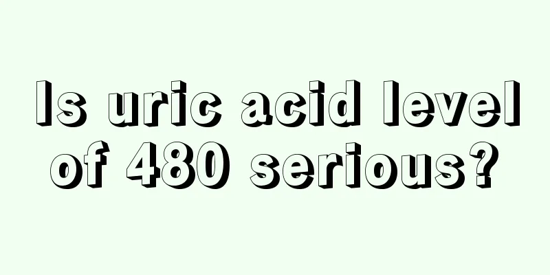 Is uric acid level of 480 serious? 