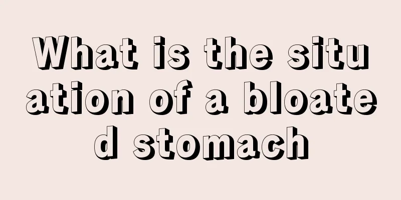 What is the situation of a bloated stomach