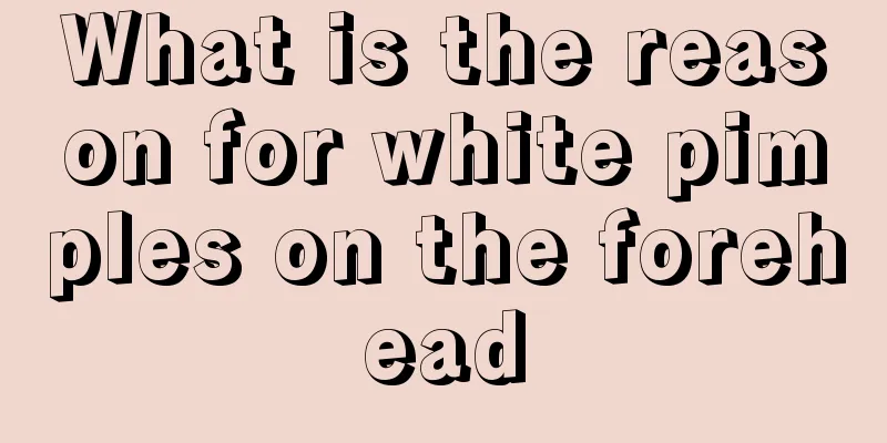 What is the reason for white pimples on the forehead