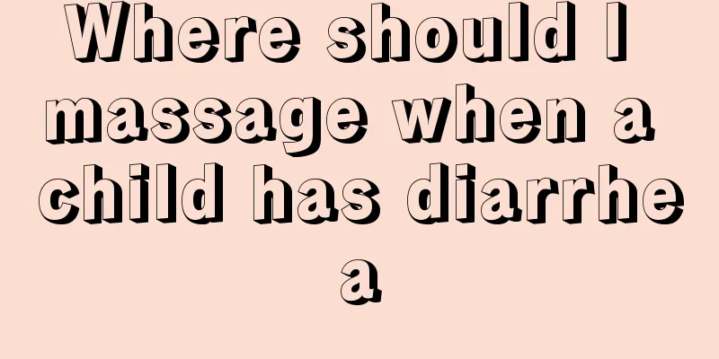 Where should I massage when a child has diarrhea