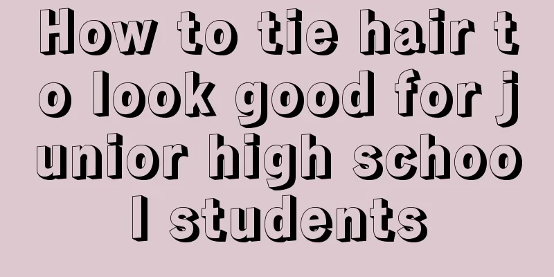 How to tie hair to look good for junior high school students