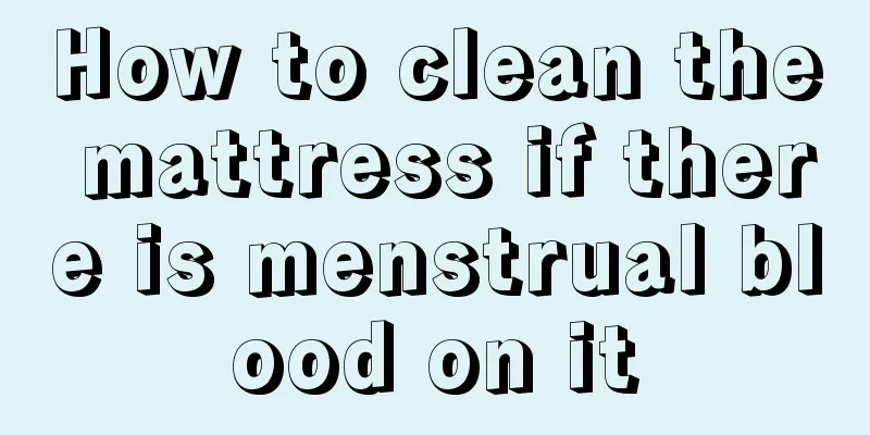 How to clean the mattress if there is menstrual blood on it