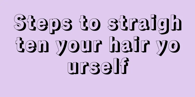 Steps to straighten your hair yourself