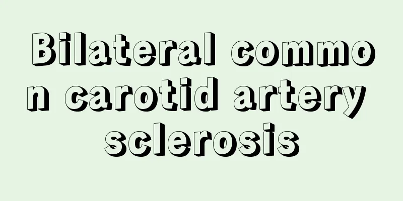 Bilateral common carotid artery sclerosis