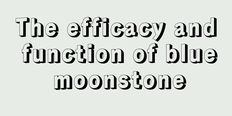 The efficacy and function of blue moonstone