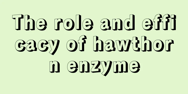 The role and efficacy of hawthorn enzyme