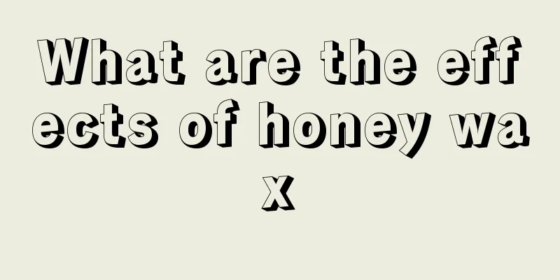 What are the effects of honey wax