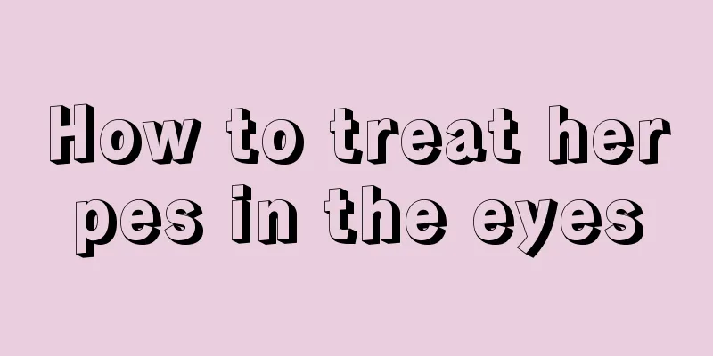 How to treat herpes in the eyes