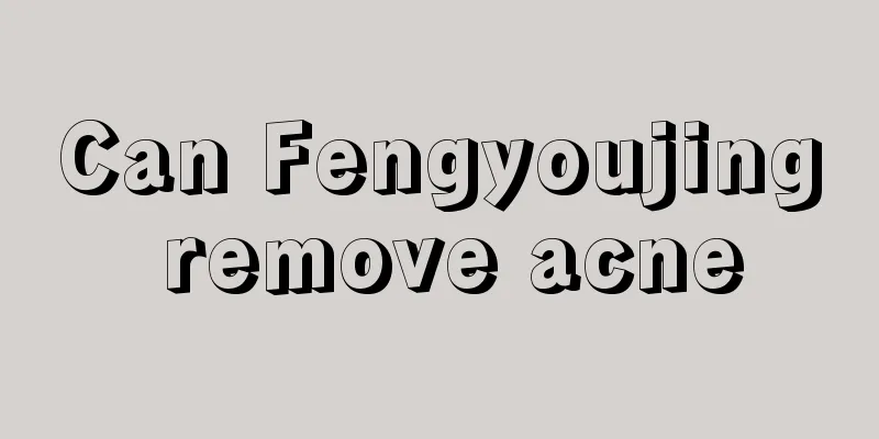 Can Fengyoujing remove acne