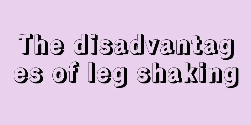 The disadvantages of leg shaking