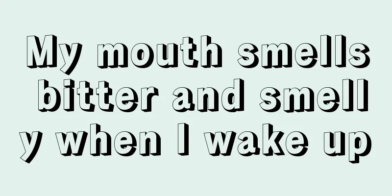 My mouth smells bitter and smelly when I wake up