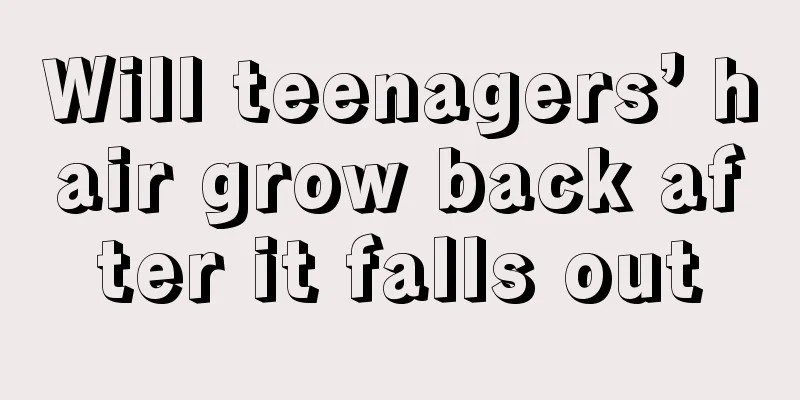 Will teenagers’ hair grow back after it falls out