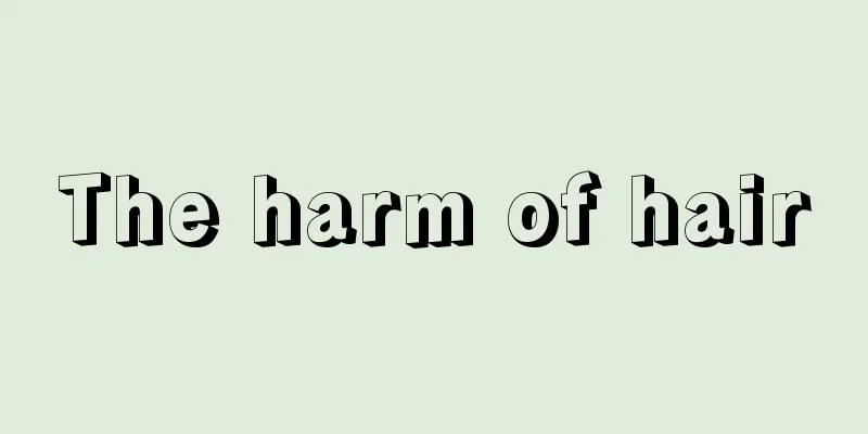 The harm of hair