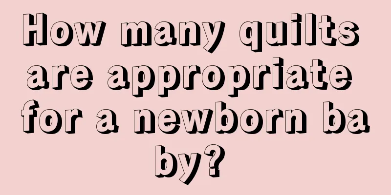 How many quilts are appropriate for a newborn baby? 