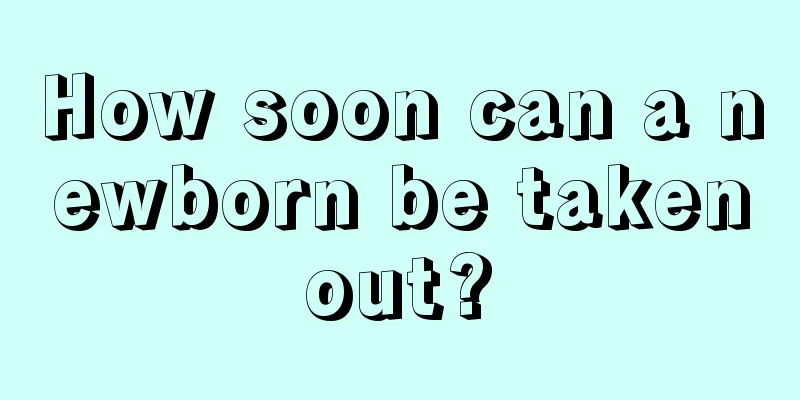 How soon can a newborn be taken out? 