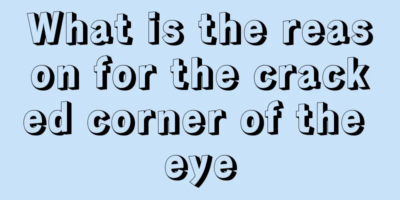 What is the reason for the cracked corner of the eye