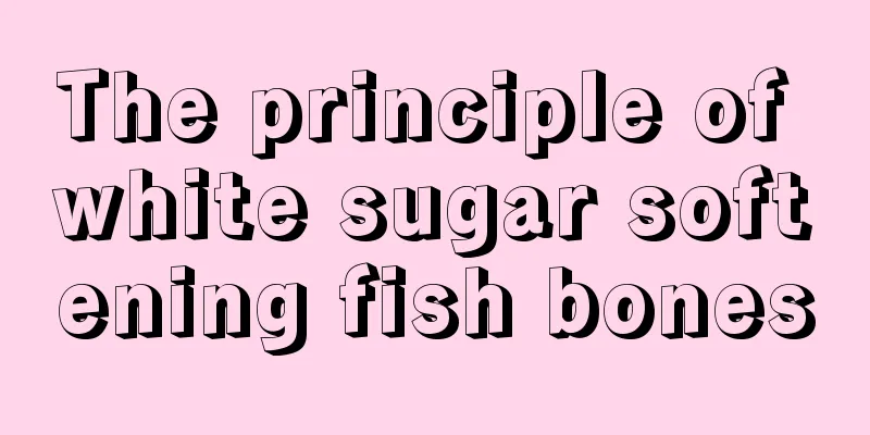 The principle of white sugar softening fish bones