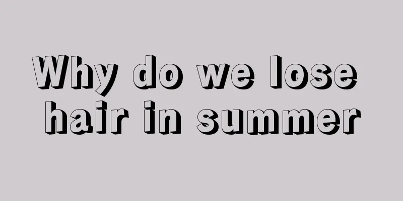 Why do we lose hair in summer