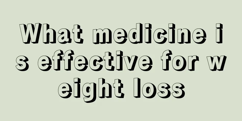 What medicine is effective for weight loss