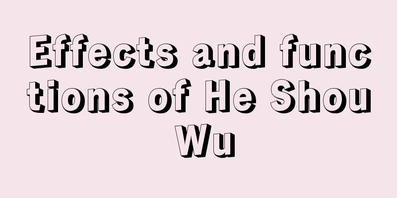 Effects and functions of He Shou Wu