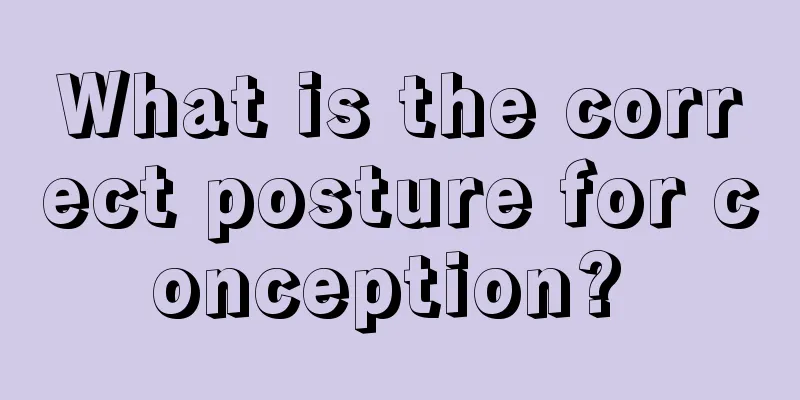 What is the correct posture for conception? 