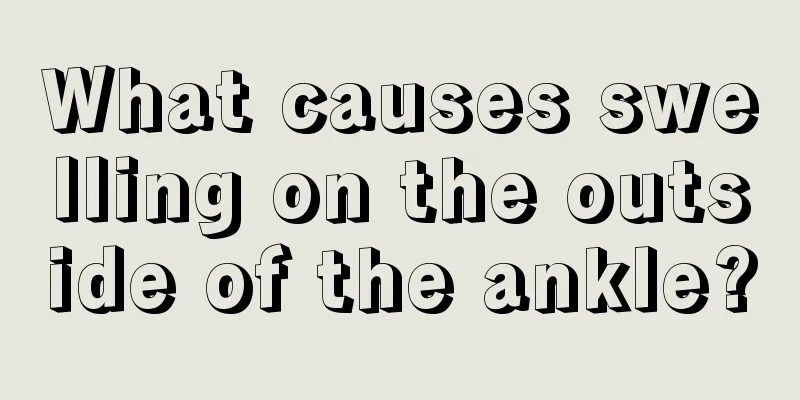 What causes swelling on the outside of the ankle?