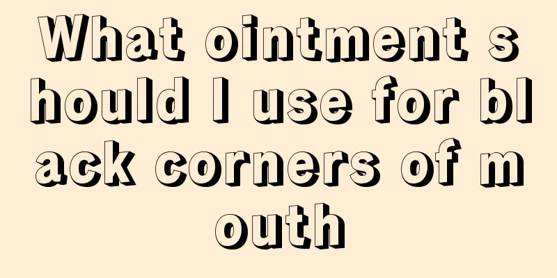 What ointment should I use for black corners of mouth