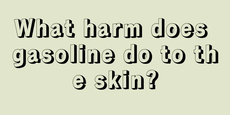 What harm does gasoline do to the skin?