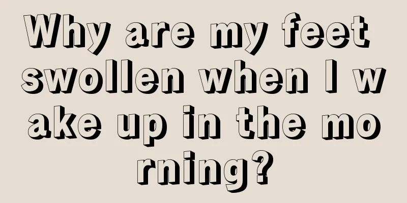 Why are my feet swollen when I wake up in the morning?